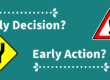 early decisions vs early actions